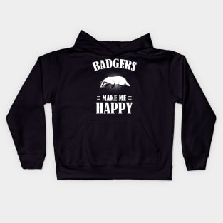 Badgers Make Me Happy Funny Animal Gift T-Shirt Kids Hoodie